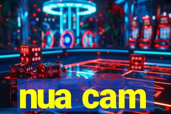 nua cam